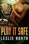 Play It Safe by Leslie North