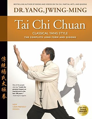 Tai Chi Chuan Classical Yang Style: The Complete Form Qigong (Kindle Edition)