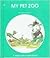 My Pet Zoo (A Predictable Word Book)