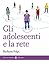 Gli adolescenti e la rete