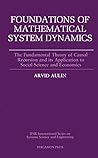 Foundations of Mathematical System Dynamics: The Fundamental Theory of Causal Recursion and Its Application to Social Science and Economics (IFSR International ... on Systems Science and Engineering Book 2)