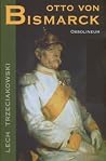 Otto von Bismarck Otto von Bismarck