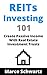 REITs Investing 101: Create Passive Income With Real Estate Investment Trusts