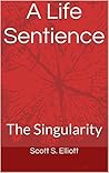 A Life Sentience: The Singularity