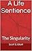 A Life Sentience by Scott S.  Elliott