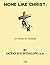 None Like Christ [Annotated]