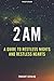 2 AM: A Guide To Restless Nights And Restless Hearts