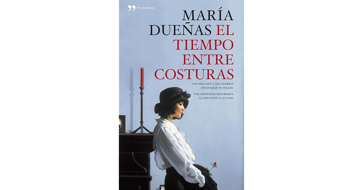 El tiempo entre costuras by María Dueñas