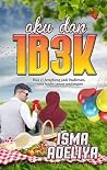 Aku dan 1B3K Aku dan 1B3K
