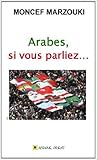 Arabes, si vous parliez Arabes, si vous parliez