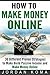 How to Make Money Online: 30 Different Proven Strategies to Make Money Online (make money blogging, how to make money, passive income, Make Money Online Fast, Make Money Online 2016)