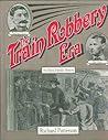 The Train Robbery Era: An Encyclopedic History