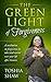 The Green Light of Forgiveness: A meditation on forgiveness to take total control over your life after trauma