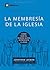 La Membresía de la Iglesia (Church Membership) - 9Marks (Edif... by Jonathan Leeman