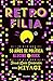 Retrofilia (Spanish Edition)