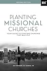 Planting Missional Churches: Your Guide to Starting Churches that Multiply Planting Missional Churches: Your Guide to Starting Churches that Multiply