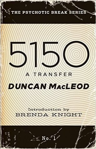 5150: A Transfer (The Psychotic Break #1)