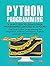 Python Programming: 8 Simple Steps to Learn Python Programming Language in 24 hours! Practical Python Programming for Beginners, Python Commands and Python Language (Python Programming Crush Course)