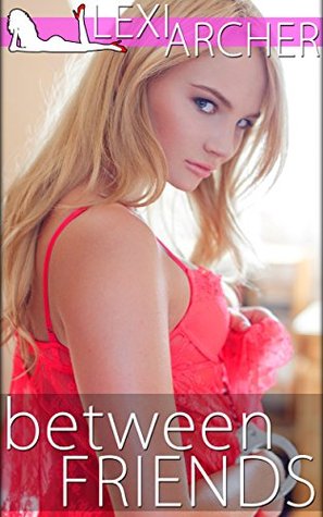 Between Friends (Kindle Edition)
