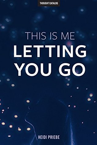 This Is Me Letting You Go (Kindle Edition)