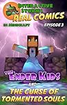 Minecraft Comics: The Ender Kids and the Curse of Tormented Souls (Real Comics in Minecraft - The Ender Kids Book 3)