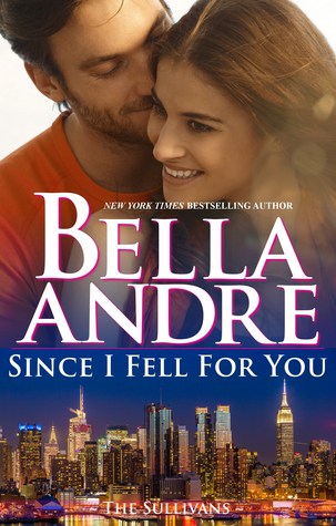 Since I Fell for You (New York Sullivans #2; The Sullivans #16)