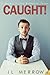 Caught! (The Shamwell Tales, #1)