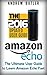 Amazon Echo: The Ultimate U...