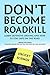 DON'T BECOME ROADKILL: Learn Defensive Driving And How To Stay Safe On The Road