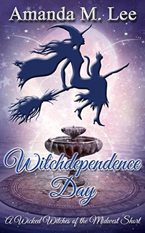 Witchdependence Day (Wicked Witches of the Midwest Shorts, #8)