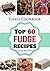 Fudge Cookbook: Top 60 Fudge Recipes