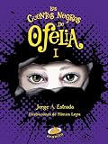 Los cuentos negros de Ofelia I