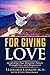 For Giving Love: Awakening Your Essential Nature Through Love and Forgiveness