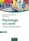 Psychologie de la santé - 2e éd : Modèles, concepts et méthodes (Psychologie sociale) (French Edition) Psychologie de la santé - 2e éd : Modèles, concepts et méthodes (Psychologie sociale) (French Edition)