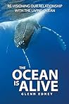 The Ocean Is Alive: Re-visioning Our Relationship With The Living Ocean