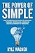 The Power of Simple: Transform your school by conquering the standards, individualizing learning, and creating a community of innovators