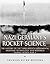 Nazi Germany’s Rocket Science by Charles River Editors