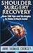 Shoulder Surgery Recovery by Anne Talmage Cooksey