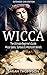 Wicca: The Ultimate Beginne...