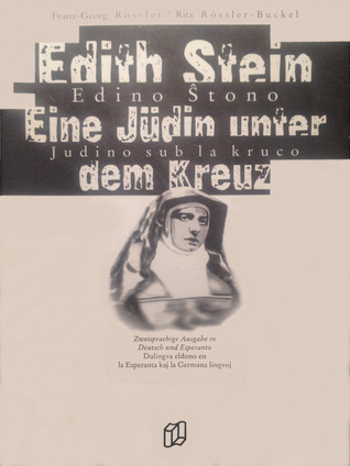 Edith Stein: Eine Jüdin unter dem Kreuz