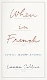 When in French by Lauren Collins