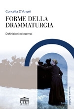 FORME DELLA DRAMMATURGIA Definizioni ed esempi