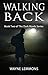 Walking Back: A Story From ...
