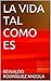 LA VIDA TAL COMO ES by Reinaldo Rodríguez Anzola