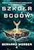 Szkoła bogów by Bernard Werber Szkoła bogów by Bernard Werber
