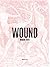 Wound by Richard   Scott