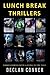Lunch Break Thrillers (Short Stories Book 1)