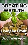 Creating Wealth: Living on Profit