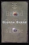 Bread Out Of Stone by Dionne Brand