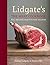 Lidgate's: The Meat Cookbook: Buy and cook meat for every occasion